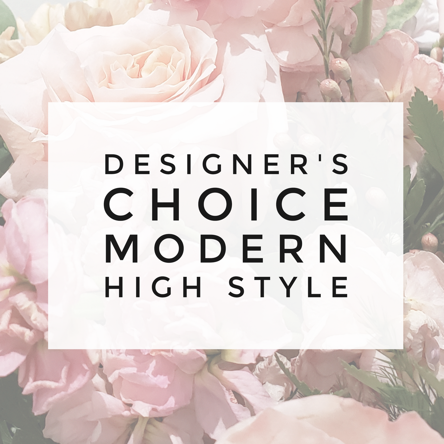 Designer's Choice Modern High Style